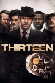 13 Thirteen (2010) 13 รหัสกระสุนเจาะกะโหลก