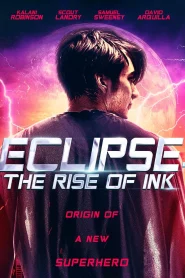 Eclipse The Rise of Ink (2018) กำเนิดฮีโร่พันธุ์ใหม่
