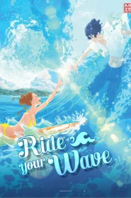 Ride Your Wave (2019) คำสัญญา..ปาฎิหารย์รัก 2 โลก
