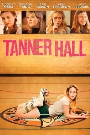Tanner Hall (2009) เทนเนอร์ ฮอลล์ สวรรค์รักไม่สิ้นสุด