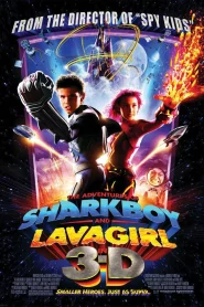 The Adventures of Sharkboy and Lavagirl (2005) อิทธิฤทธิ์ไอ้หนูชาร์คบอยกับสาวน้อยพลังลาวา