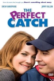 The Perfect Catch (2005) สาวรักกลุ้มกับหนุ่มบ้าบอล