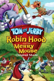 Tom and Jerry Robin Hood and His Merry Mouse (2012) ทอม แอนด์ เจอร์รี่ ตอน โรบินฮู้ดกับยอดหนูผู้กล้า